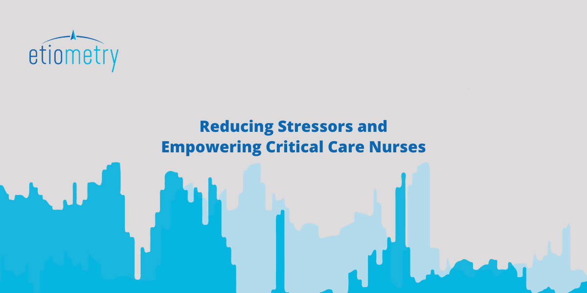 Reducing Stressors and Empowering Critical Care Nurses