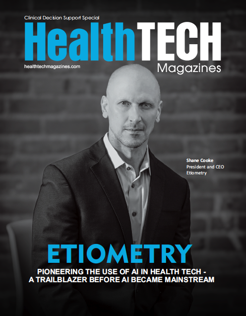 Etiometry Cover Story HealthTech Magazine Clinical Decision Support Issue