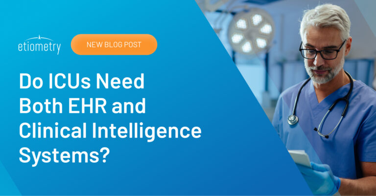 Do ICUs Need Both EHR and Clinical Intelligence Systems?